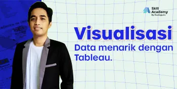 Membuat Visualisasi Data Menarik dengan Tableau