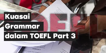 Kelas Pelajari Dasar Bahasa Inggris Untuk Pemula Bagian 3 Toefl Part 3